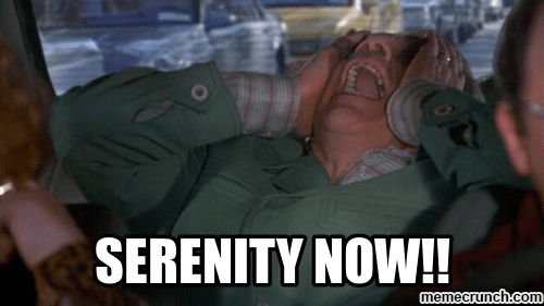 Serenity Now